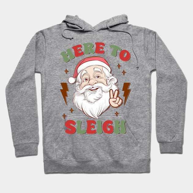 Here to Sleigh Hoodie by MZeeDesigns